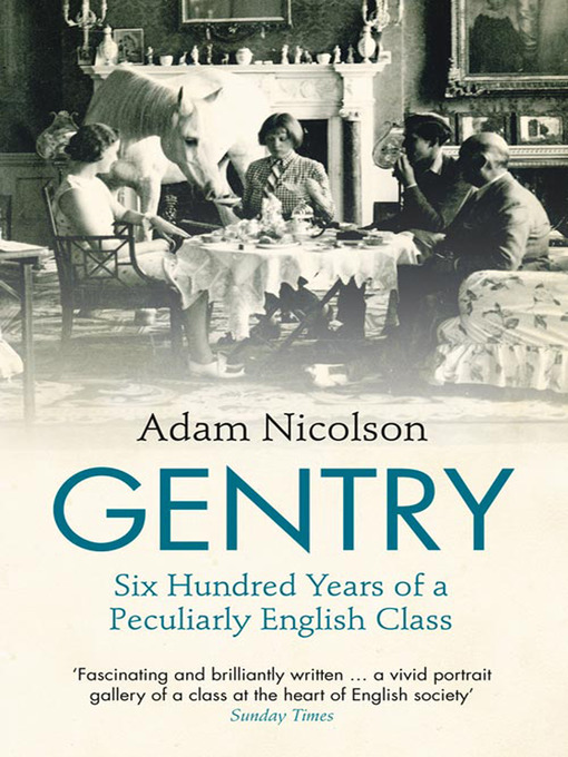 Title details for The Gentry by Adam Nicolson - Available